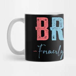 Bruh Formerly known as Mom  for Mom Mother's Day Mug